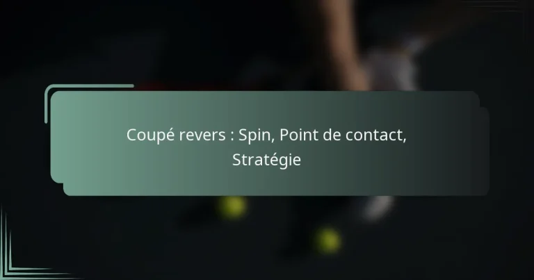 Coupé revers : Spin, Point de contact, Stratégie