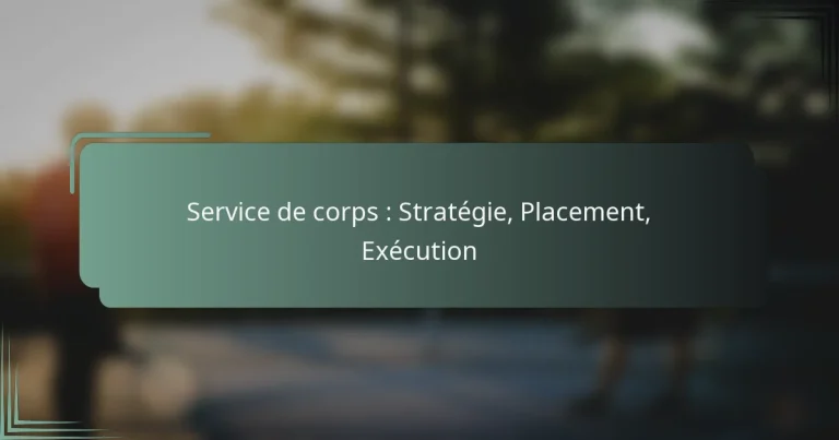 Service de corps : Stratégie, Placement, Exécution
