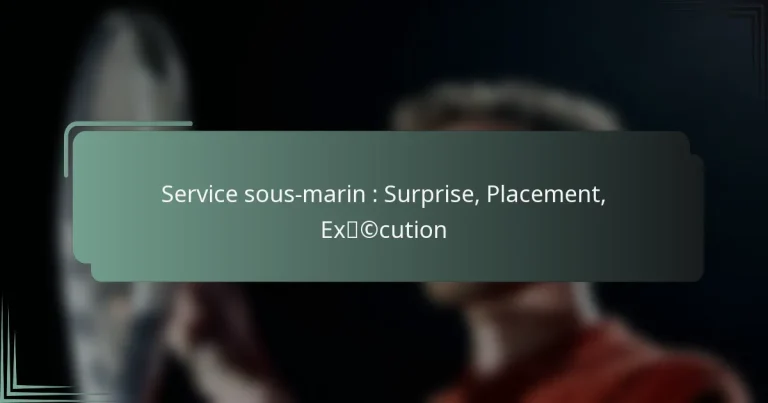 Service sous-marin : Surprise, Placement, Exécution